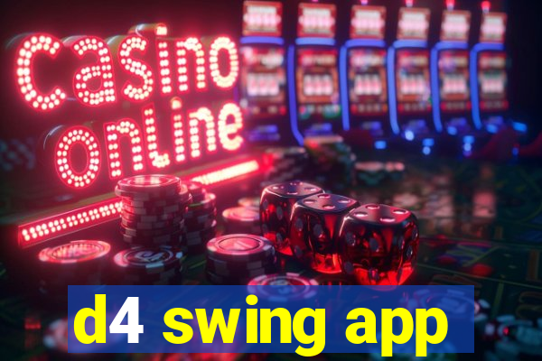 d4 swing app